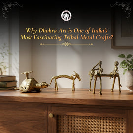 Why Dhokra Art is One of India's Most Fascinating Tribal Metal Crafts?