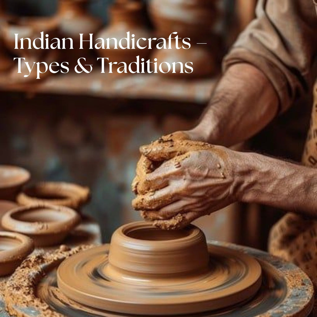 Indian handicrafts – Types & traditions