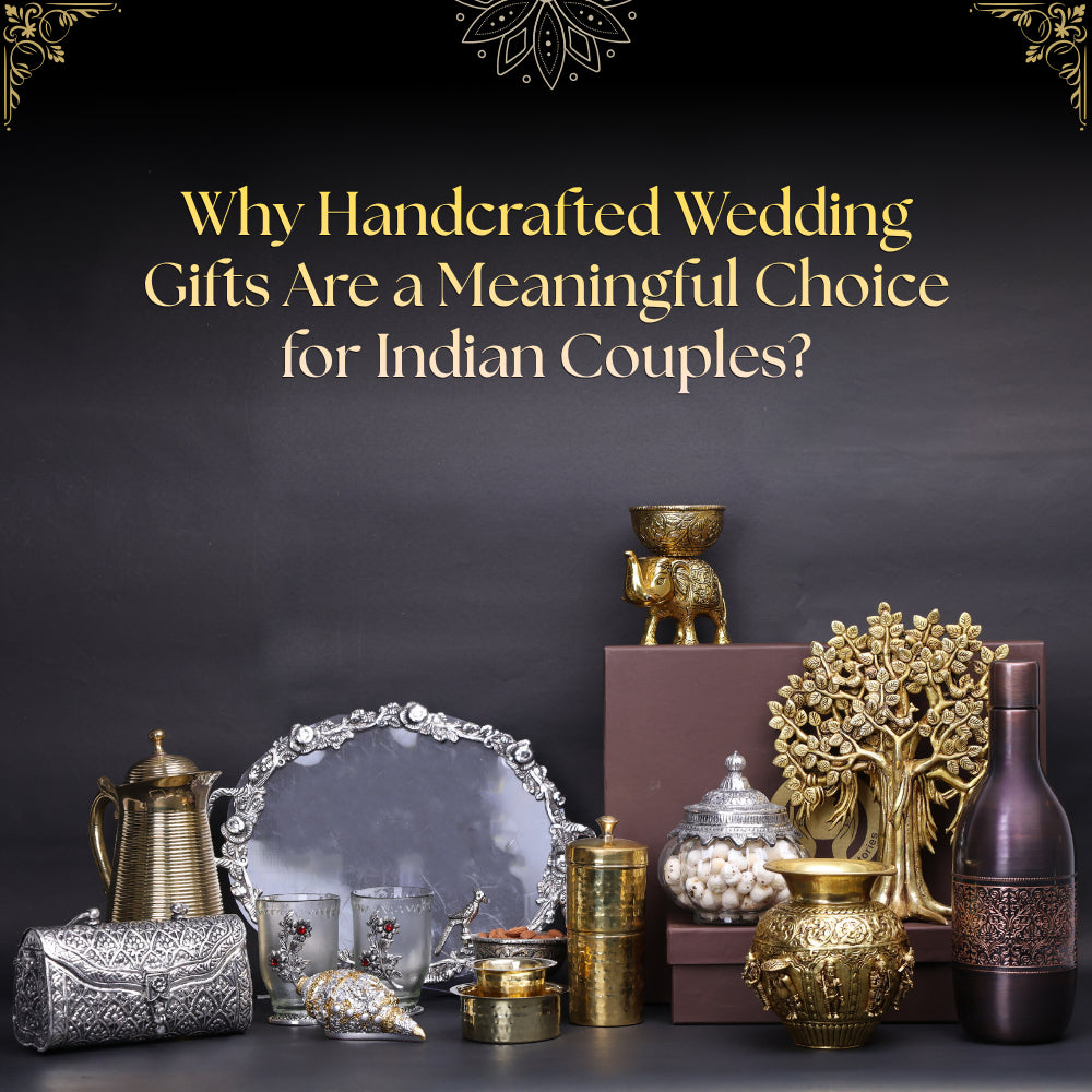 Why Handcrafted Wedding Gifts Are a Meaningful Choice for Indian Couples?